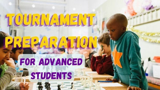 Chess Tournament Preparation Classes for Intermediate and Advanced Students