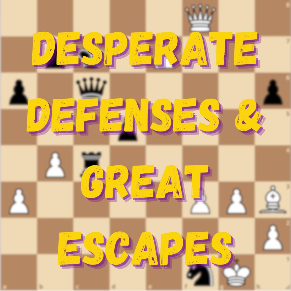 07/28-08/01 Desperate Defenses and Great Escapes (with guest GM David Smerdon!)