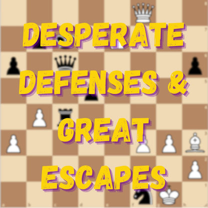 07/28-08/01 Desperate Defenses and Great Escapes (with guest GM David Smerdon!)